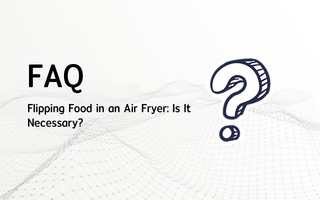 Flipping Food in an Air Fryer: Is It Necessary?