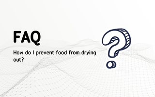 How do I prevent food from drying out?
