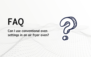 Can I use conventional oven settings in an air fryer oven?