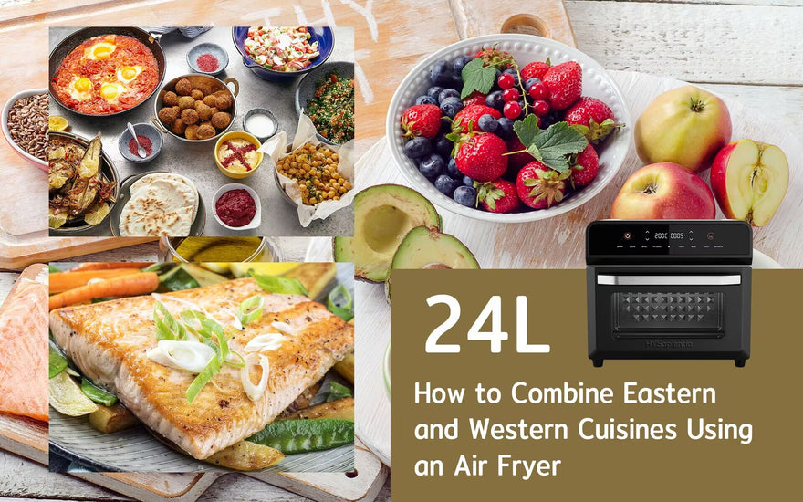 How to Combine Eastern and Western Cuisines Using an Air Fryer