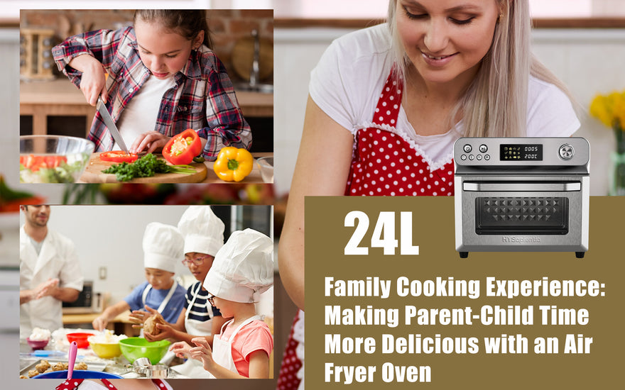 Family Cooking Experience: Making Parent-Child Time More Delicious with an Air Fryer Oven