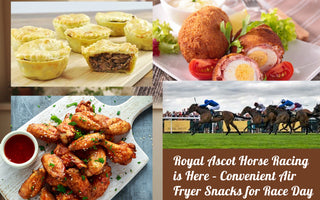 Royal Ascot Horse Racing is Here – Convenient Air Fryer Snacks for Race Day