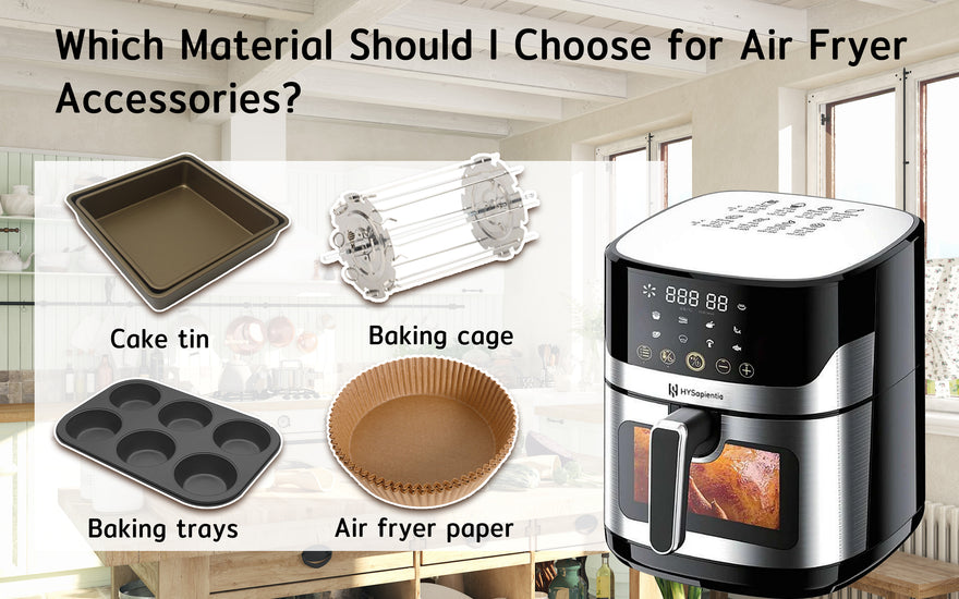 Which Material Should I Choose for Air Fryer Accessories?