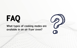 What types of cooking modes are available in an air fryer oven?