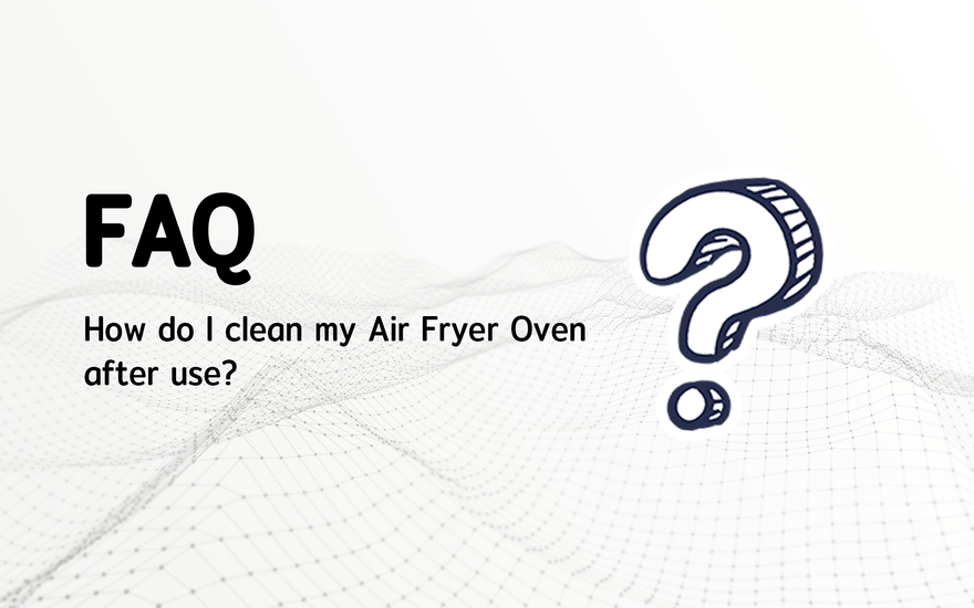How do I clean my Air Fryer Oven after use?