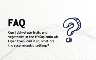 Can I dehydrate fruits and vegetables in the HYSapientia Air Fryer Oven, and if so, what are the recommended settings?