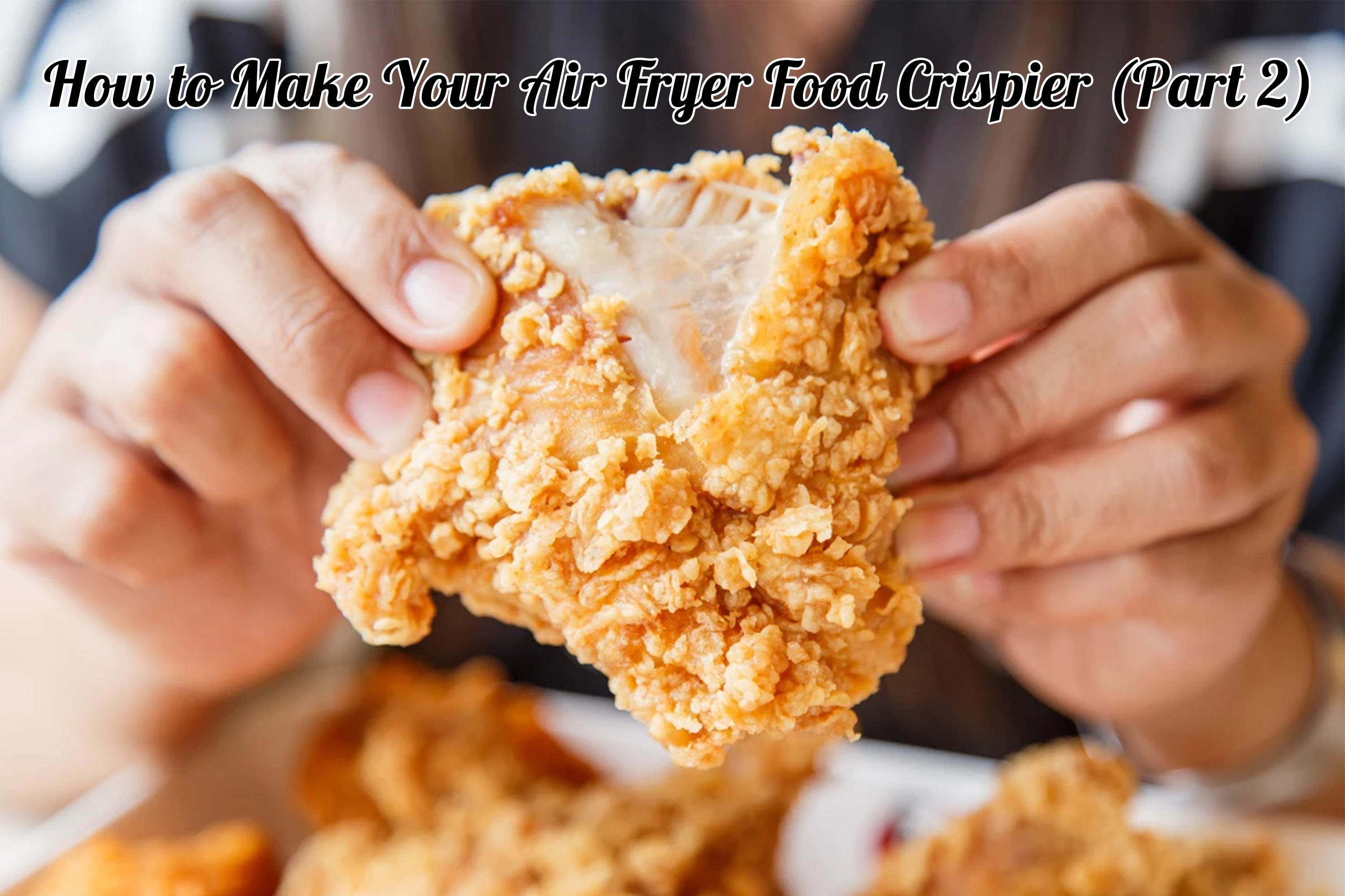 Advanced Tips for Perfectly Crispy Air Fryer Food