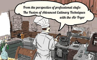 From the perspective of professional chefs: The Fusion of Advanced Culinary Techniques with the Air Fryer